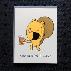 you deserve a beer! greeting card