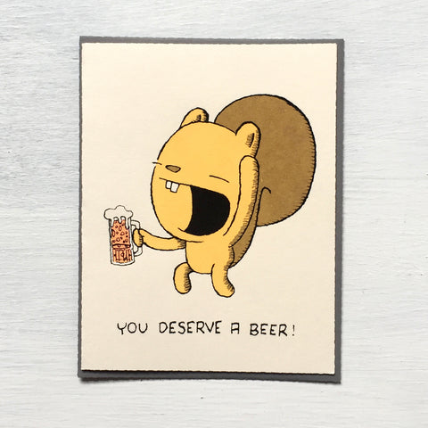 you deserve a beer! greeting card